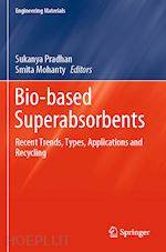 pradhan sukanya (curatore); mohanty smita (curatore) - bio-based superabsorbents