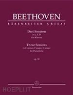beethoven ludwig van - three sonatas in c minor, f major, d major for pianoforte op. 10
