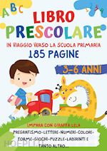 In viaggio verso la scuola. Libro prescolare 3-6 anni. Ediz. illustrata -  Paola Giorgia Mormile - Libro - Youcanprint 