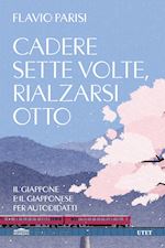 CADERE SETTE VOLTE, RIALZARSI OTTO