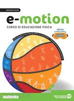 vicini marisa - e-motion. corso di educazione fisica. con competenze in azione. per la scuola me