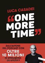 ONE MORE TIME. STORIE DI RINASCITA PER IMPARARE A CADERE MEGLIO