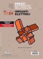 PREZZI INFORMATIVI DELL'EDILIZIA. IMPIANTI ELETTRICI. 1º SEMESTRE 2024