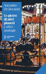 di giovanni antonino - le pietre di altri pianeti e altre analogie