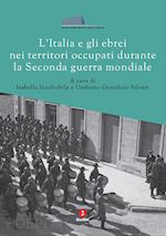 ITALIA E GLI EBREI NEI TERRITORI OCCUPATI DURANTE LA SECONDA GUERRA MONDIALE (L'