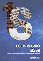 granata g.(curatore) - i convegno sisbb. società italiana di scienze bibliografiche e biblioteconomiche. (cagliari 22-24 settembre 2022)