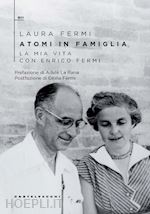 ATOMI IN FAMIGLIA. LA MIA VITA CON ENRICO FERMI