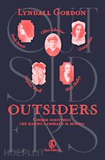 OUTSIDERS. CINQUE SCRITTRICI CHE HANNO CAMBIATO IL MONDO