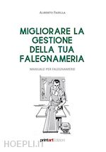 faiella alberto - migliorare la gestione della tua falegnameria. manuale per falegnamerie