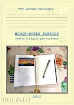 villirillo vito antonio - block-notes poetico. poesie e pagine per scrivere