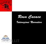 cacace rosa - interazioni narrative. ediz. illustrata