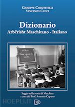 chiaffitelli giuseppe; cucci vincenzo - dizionario arbërisht maschitano-italiano