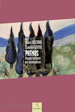 viscardi laura; gentili claudio - patmos. viaggio interiore nel postmoderno