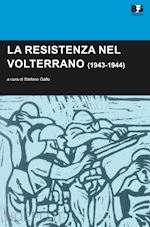 LA RESISTENZA NEL VOLTERRANO (1943-1944)