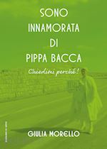 SONO INNAMORATA DI PIPPA BACCA, CHIEDIMI PERCHE'!