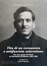 colasanto giuseppe - vita di un comunista e antifascista salernitano. per una storia del p.c.i. in provincia di salerno 1921-1926