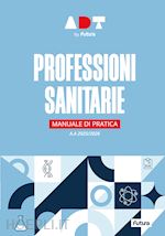 futura (curatore) - professioni sanitarie - manuale di pratica - a.a 2025/2026