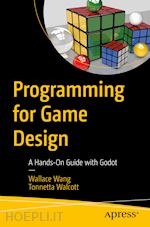 wang wallace; walcott tonnetta - programming for game design
