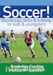 Soccer! Bundesliga Skills & Training [Edizione: Germania]