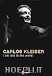 Georg Wubbolt - Carlos Kleiber - I Am Lost To The World