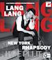 Lang Lang - New York Rhapsody / Lang Lang At Lincoln