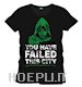 Arrow - You Have Failed Black (T-Shirt Unisex Tg. M)