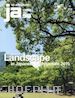 AA.VV. - THE JAPAN ARCHITECT  - 98 LANDSCAPE IN JAPANESE ARCHITECTURE 2015