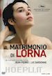 Jean-Pierre Dardenne;Luc Dardenne - Matrimonio Di Lorna (Il)