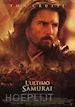 Edward Zwick - Ultimo Samurai (L')