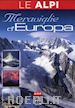 AA.VV. - Alpi (Le) - Meraviglie D'Europa