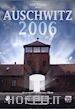 Saverio Costanzo - Auschwitz 2006