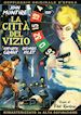 Phil Karlson - Citta' Del Vizio (La)