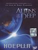James Cameron;Steven Quale - Aliens Of The Deep