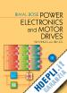 Bose Bimal K. - Power Electronics and Motor Drives