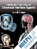 Gupta Ramesh C. (Curatore) - Handbook of Toxicology of Chemical Warfare Agents