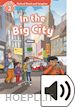 Shipton Paul - Oxford Read and Imagine: Level 2: In the Big City Audio Pack