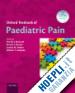McGrath Patrick J. (Curatore); Stevens Bonnie J. (Curatore); Walker Suellen M. (Curatore); Zempsky William T. (Curatore) - Oxford Textbook of Paediatric Pain