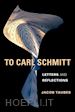 Taubes Jacob - To Carl Schmitt – Letters and Reflections