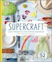 PESTER SOPHIE; BRUNS CATHARINA - SUPERCRAFT. EASY PROJECTS FOR EVERY WEEKEND