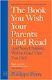 PERRY PHILIPPA - BOOK YOU WISH YOUR PARENTS HAD READ