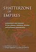 Bartov Omer; Weitz Eric D. - Shatterzone of Empires – Coexistence and Violence in the German, Habsburg, Russian, and Ottoman Borderlands