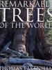 PAKENHAM THOMAS - REMARKABLE TREES OF THE WORLD