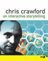 CRAWFORD C. - CHRIS CRAWFORD ON INTERACTIVE STORYTELLING