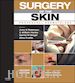 June K. Robinson; C. William Hanke; Daniel Mark Siegel; Alina Fratila; Ashish C Bhatia; Thomas E. Rohrer - Surgery of the Skin E-Book