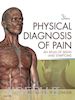 Steven D. Waldman - Physical Diagnosis of Pain E-Book