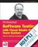 ARNOLD T. - HOPTON D. - LEONARD A. - FROST M. - PROFESSIONAL SOFTWARE TESTING WITH VISUAL STUDIO 2005