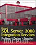 Veerman Erik; Moss Jessica M.; Knight Brian; Hackney Jay - Microsoft SQL Server 2008 Integration Services