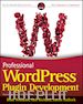Williams Brad; Richard Ozh; Tadlock Justin - Professional WordPress Plugin Development