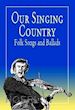 Lomax John A. - Our Singing Country: Folk Songs and Ballads