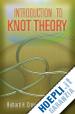 CROWELL RICHARD H.; FOX RALPH H. - INTRODUCTION TO KNOT THEORY